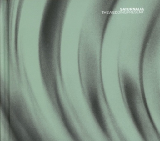 The Wedding Present – Saturnalia