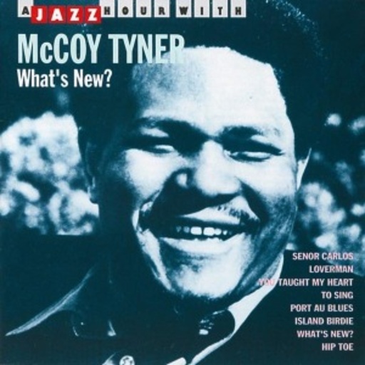 McCoy Tyner – What's New?
