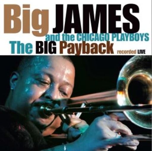 Big James & Chicago Playboys – The Big Payback