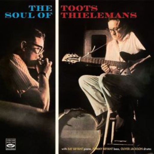 Toots Thielemans – The Soul Of Toots Thielemans