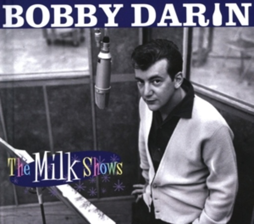 Bobby Darin – The Milk Shows