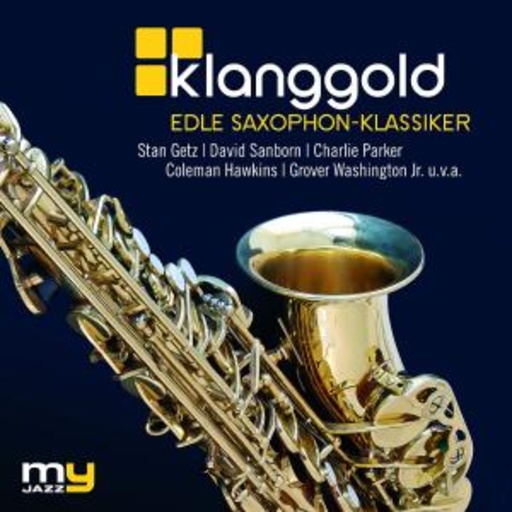 Diverse – Klanggold - Edle Saxophon-Klassiker (My Jazz)