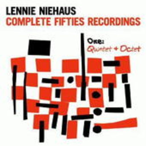 Lennie Niehaus – Complete Fifties Recordings One: Quintet & Octet