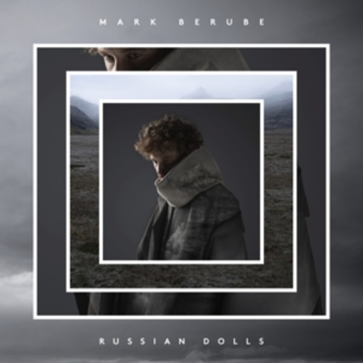 Mark Berube – Russian Dolls