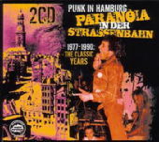 Paranoia in der Strassenbahn: Punk in Hamburg 1977-1990