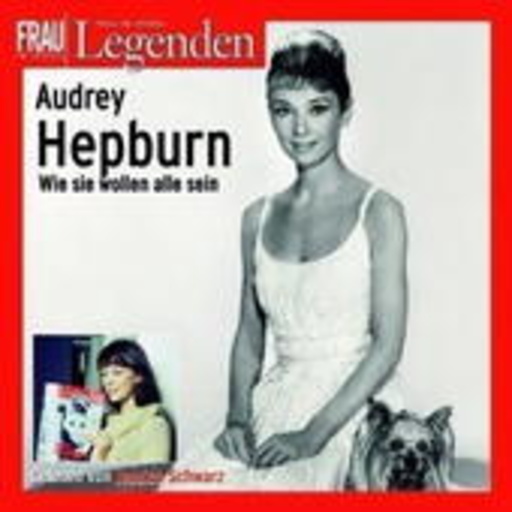 Jessica Schwarz – Audrey Hepburn: Wie sie wollen alle sein (Frau im Spiegel Legenden)