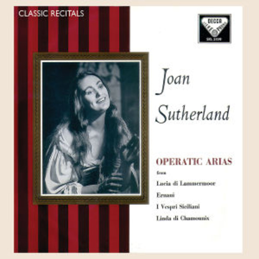 Joan Sutherland – Operatic Arias - Classic Recitals