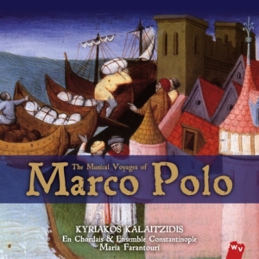 Kyriakos Kalaitzidis – The Musical Voyages Of Marco Polo