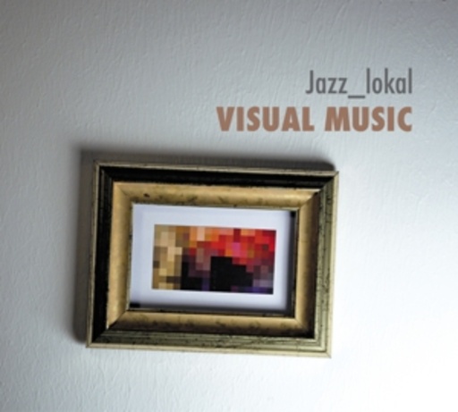 Jazz Lokal – Visual Music