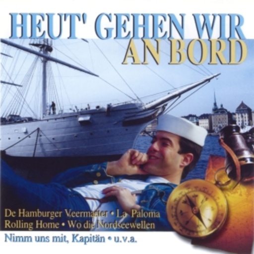 Diverse – Heut' gehen wir an Bord