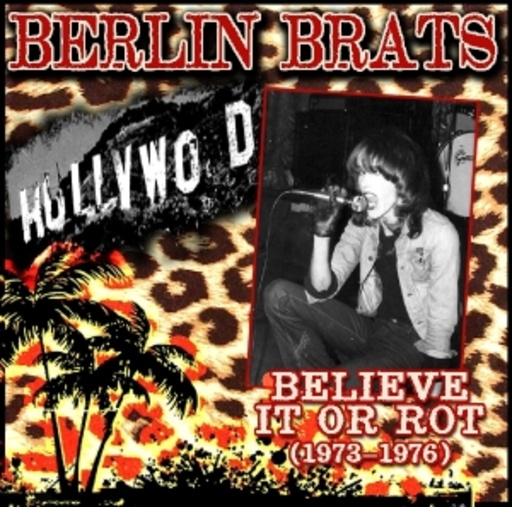 Berlin Brats – Believe It Or Not (1973-1976)