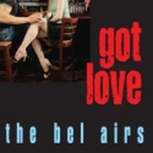 Bel Airs – Got Love