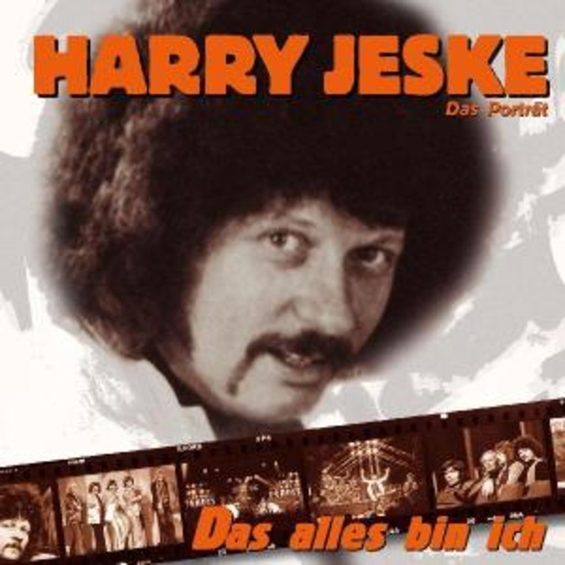 Harry Jeske – Das alles bin ich - Das Porträt