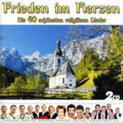 Diverse – Frieden im Herzen - Die 40 schönsten religiösen Lieder