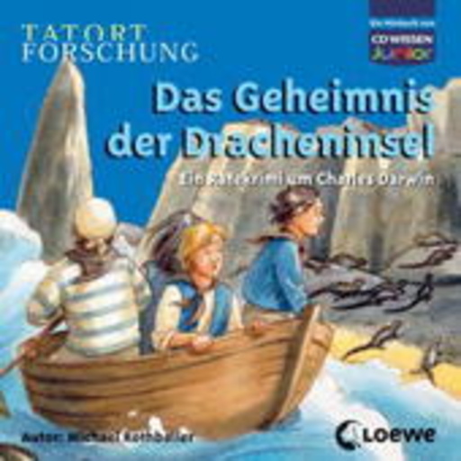 Tatort Forschung – Das Geheimnis der Dracheninsel - Ein Ratekrimi um Charles Darwin