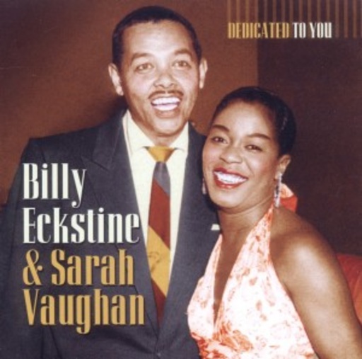Billy Eckstine & Sarah Vaughan – Dedicated To You