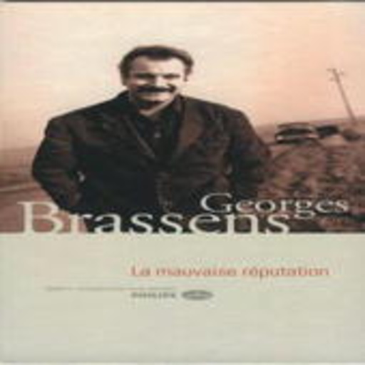 Georges Brassens – La Mauvaise Réputation