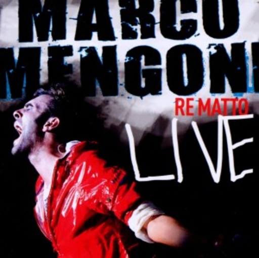Marco Mengoni – Re Matto Live