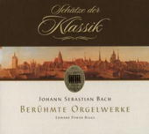 Edward Power Biggs – Berühmte Orgelwerke (Schätze der Klassik)