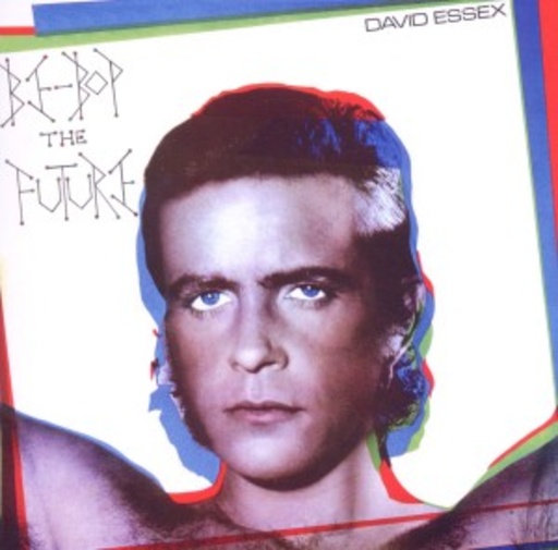 David Essex – Be-Bop The Future