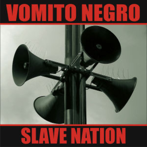 Vomito Negro – Slave Nation