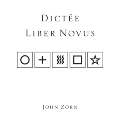 John Zorn – Dictee - Liber Novus