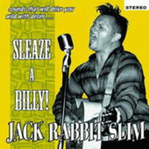 Jack Rabbit Slim – Sleaze-A-Billy