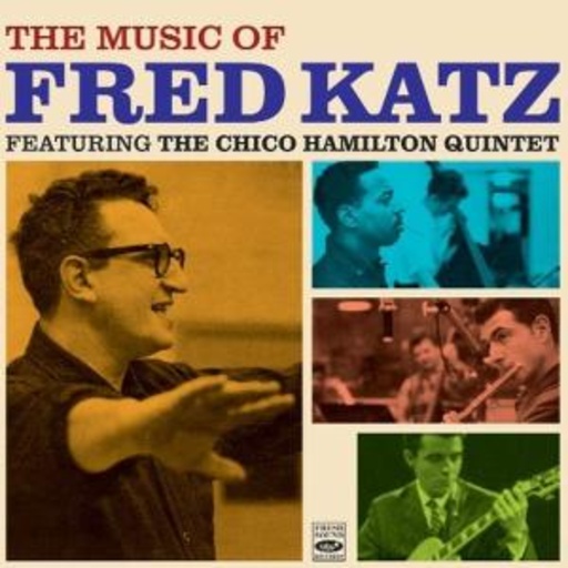 Fred Katz – The Music Of Fred Katz Featuring The Chico Hamilton Quintet