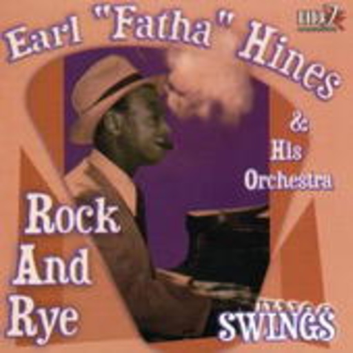 Earl "Fatha" Hines – Swings - Rock And Rye