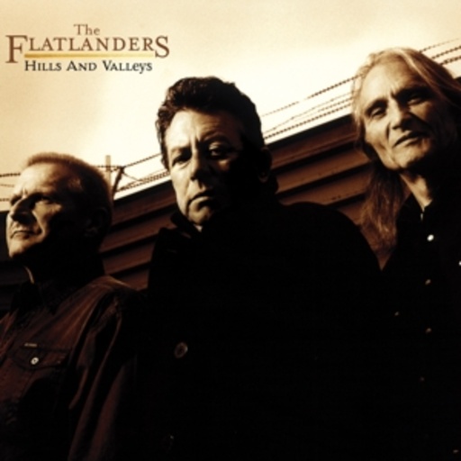Flatlanders – Hills And Valleys