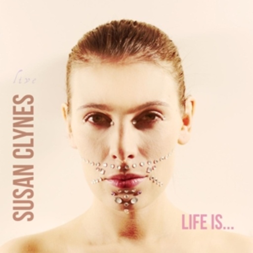 Susan Clynes – Life Is