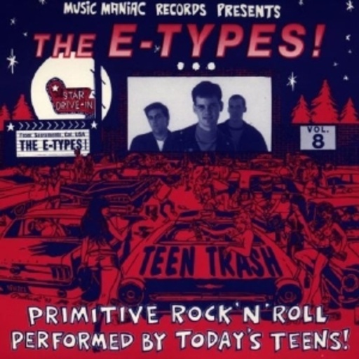 E-Types – Teen Trash 8