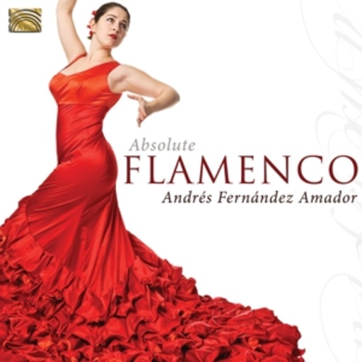 Andres Fernandez Amador – Absolute Flamenco