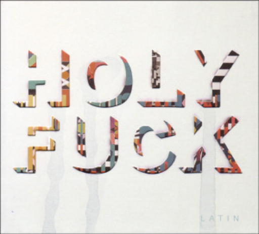 Holy Fuck – Latin