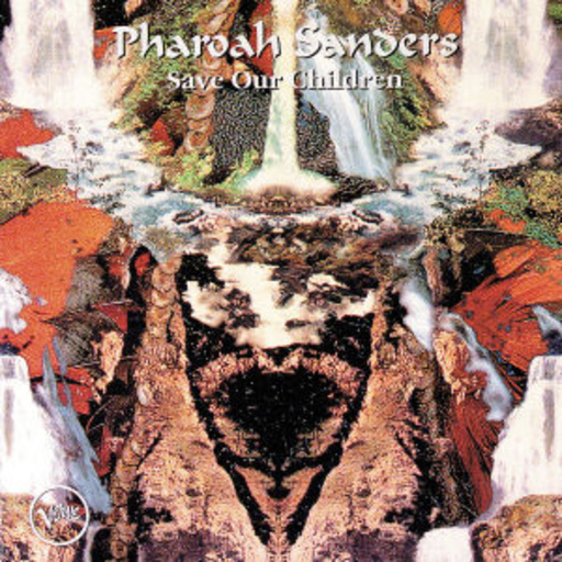 Pharoah Sanders – Save Our Children