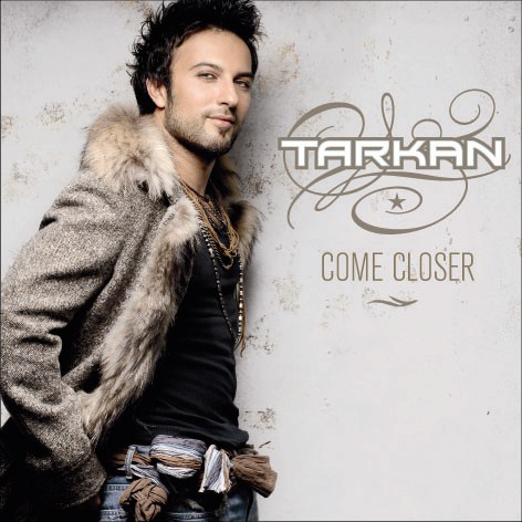 Tarkan – Come Closer