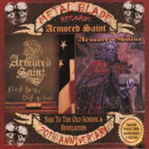 Armored Saint – Nod To The Old School & Revelation (Metal Blade 20th Anniversary Edition)