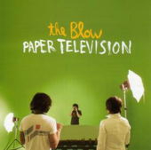The Blow – Paper Television