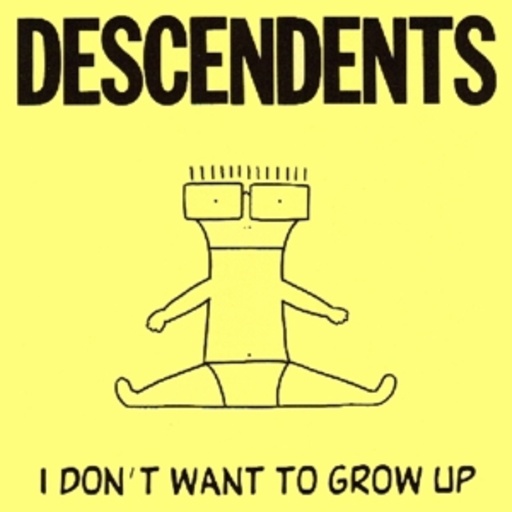 Descendents – I Don't Want To Grow Up