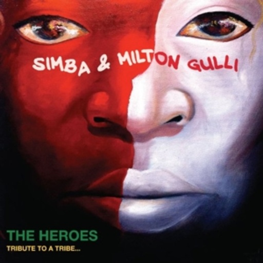 Simba & Milton Gulli – The Heroes - Tribute To A Tribe