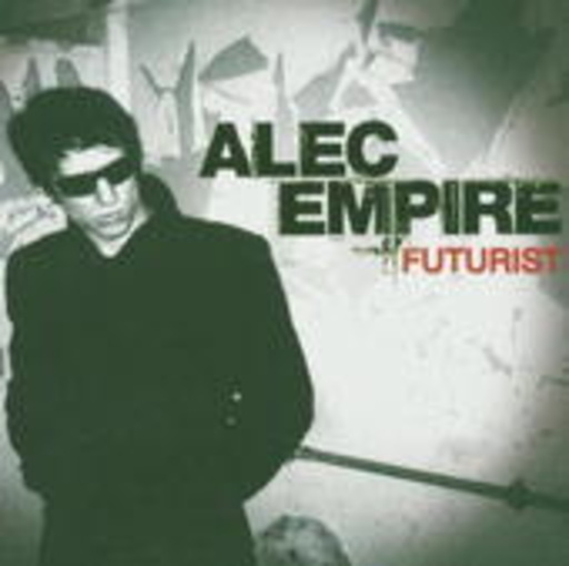 Alec Empire – Futurist