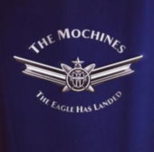 The Mochines – The Eagle Has Landed
