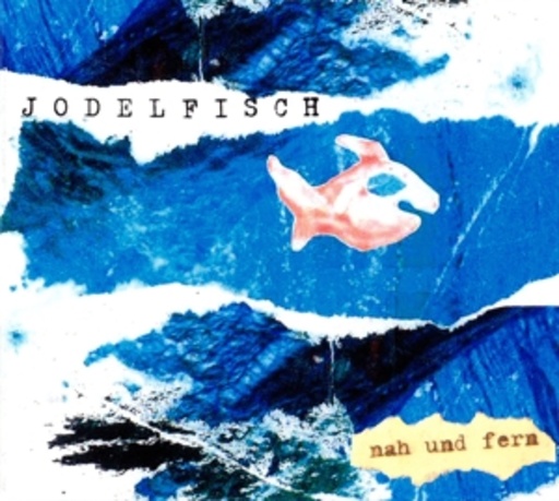 Jodelfisch – Nah und fern