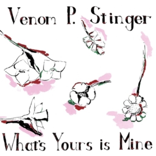 Venom P. Stinger – What's Yours Is Mine