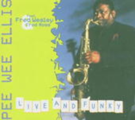 Pee Wee Ellis – Live And Funky