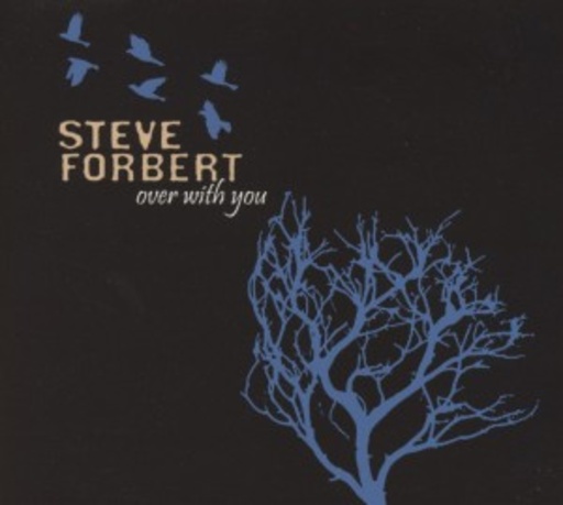 Steve Forbert – Over With You
