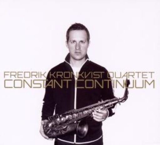 Fredrik Kronkvist Quartet – Constant Continuum