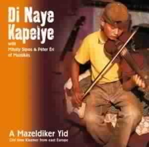 Di Naye Kapelye – A Mazeldiker Yid
