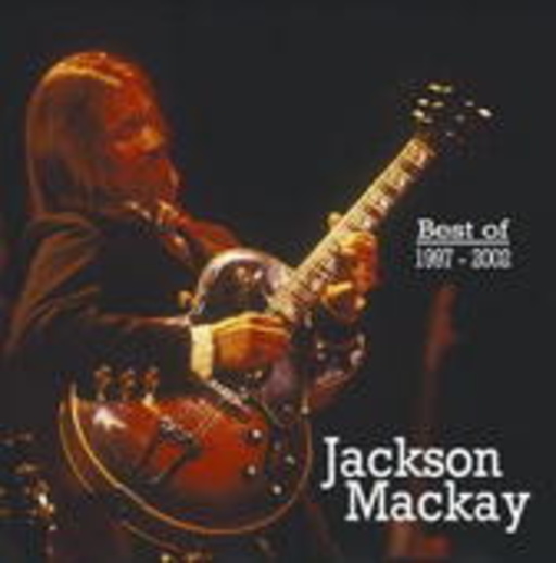 Jackson Mackay – Best Of 1997-2002