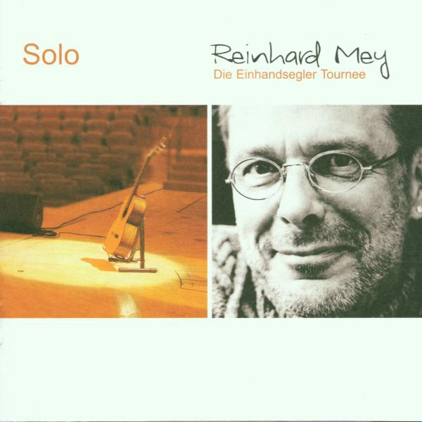 Reinhard Mey – Solo - Die Einhandsegler Tournee